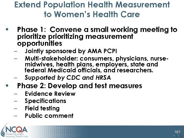 Extend Population Health Measurement to Women’s Health Care • Phase 1: Convene a small