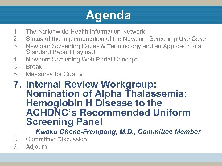 Agenda 1. 2. 3. 4. 5. 6. - Frempong The Nationwide Health Information Network