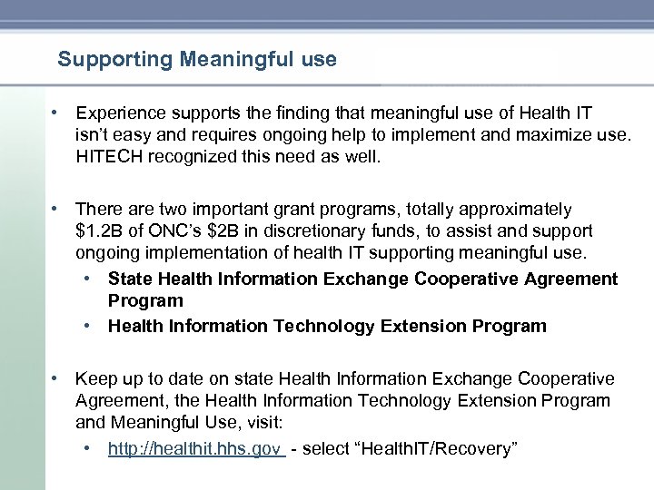 Supporting Meaningful use • Experience supports the finding that meaningful use of Health IT