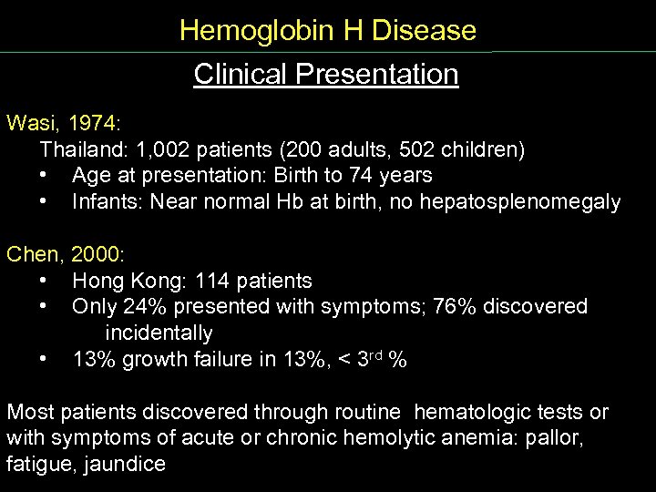 Hemoglobin H Disease Clinical Presentation Wasi, 1974: Thailand: 1, 002 patients (200 adults, 502