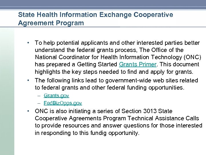 State Health Information Exchange Cooperative Agreement Program • To help potential applicants and other