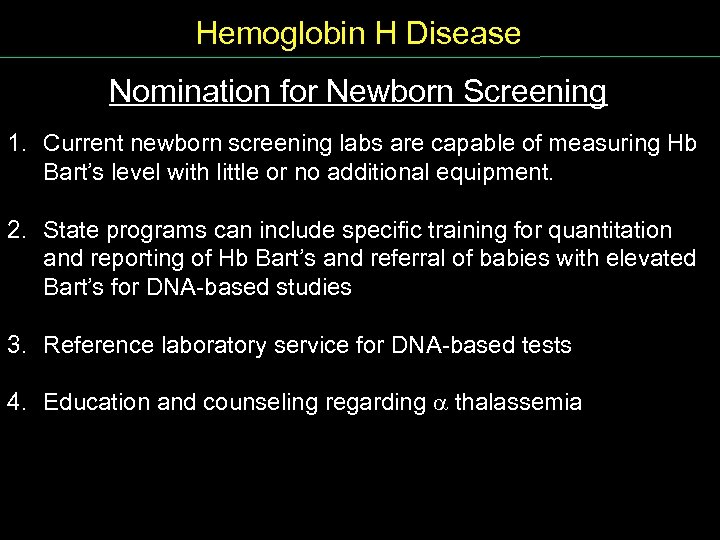 Hemoglobin H Disease Nomination for Newborn Screening 1. Current newborn screening labs are capable