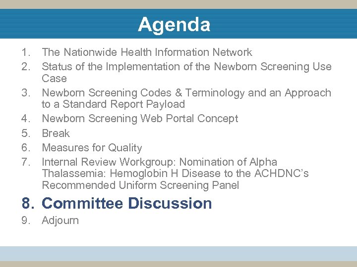 Agenda - Discussion 1. The Nationwide Health Information Network 2. Status of the Implementation