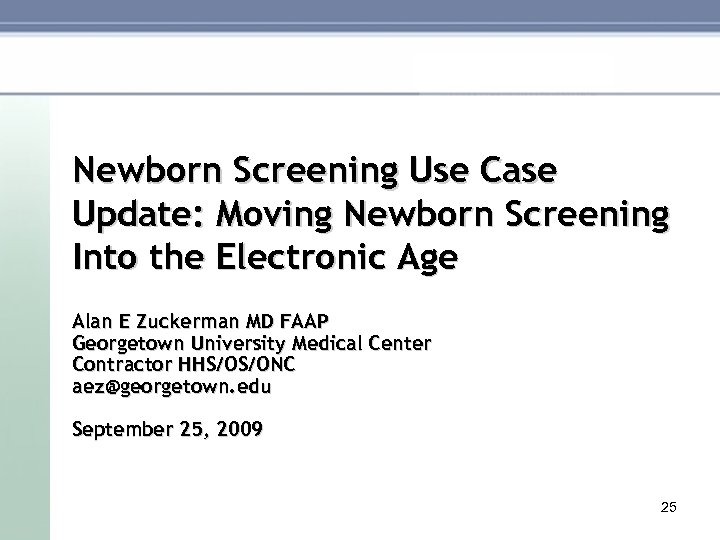 Title Newborn Screening Use Case Update: Moving Newborn Screening Into the Electronic Age Alan