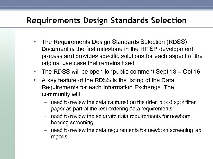 Requirements Design Standards Selection • The Requirements Design Standards Selection (RDSS) Document is the