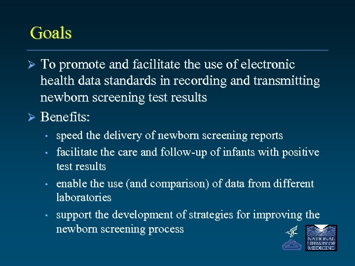 Goals To promote and facilitate the use of electronic health data standards in recording