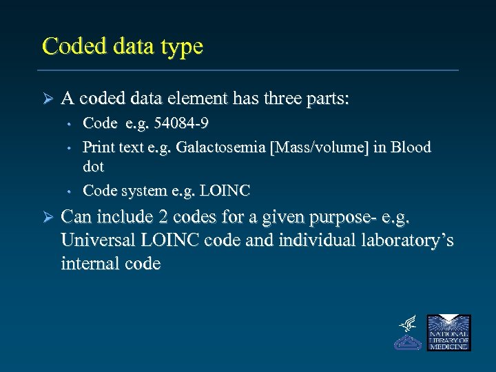 Coded data type Ø A coded data element has three parts: • • •