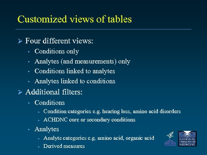 Customized views of tables Ø Four different views: • • Ø Conditions only Analytes