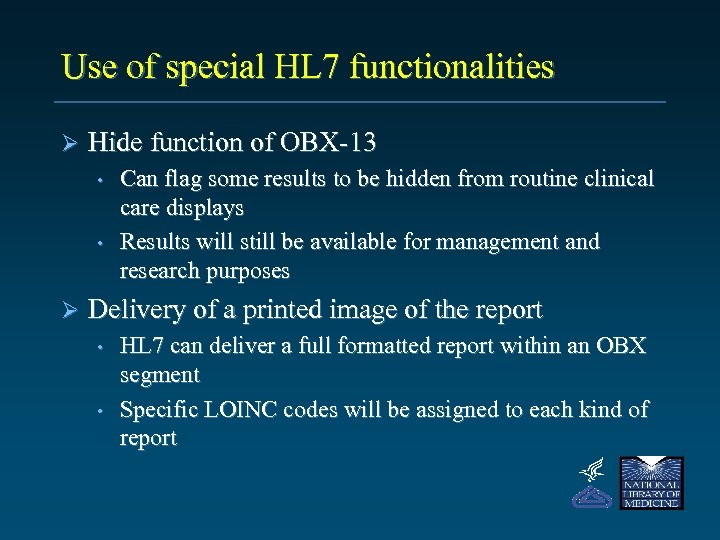 Use of special HL 7 functionalities Ø Hide function of OBX-13 • • Ø