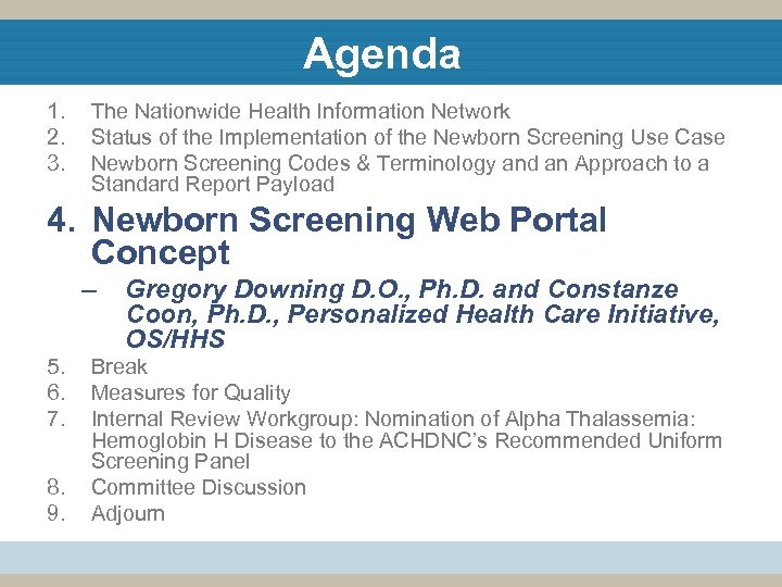 Agenda 1. 2. 3. - Downing The Nationwide Health Information Network Status of the