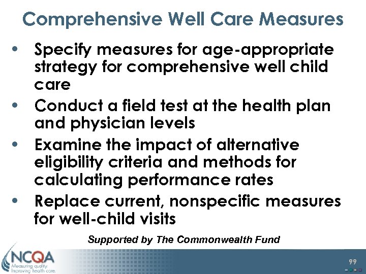 Comprehensive Well Care Measures • Specify measures for age-appropriate strategy for comprehensive well child