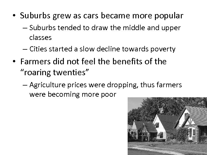  • Suburbs grew as cars became more popular – Suburbs tended to draw
