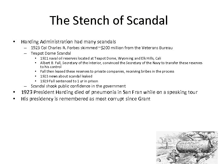 The Stench of Scandal • Harding Administration had many scandals – 1923 Col Charles