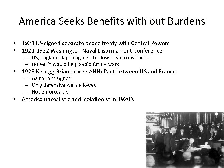 America Seeks Benefits with out Burdens • 1921 US signed separate peace treaty with