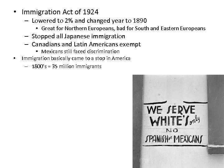  • Immigration Act of 1924 – Lowered to 2% and changed year to
