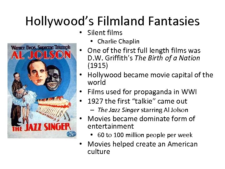 Hollywood’s Filmland Fantasies • Silent films • Charlie Chaplin • One of the first