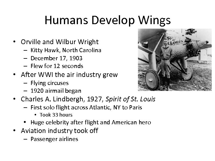 Humans Develop Wings • Orville and Wilbur Wright – Kitty Hawk, North Carolina –