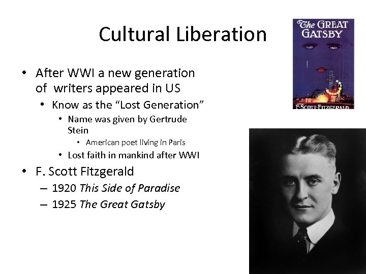 Cultural Liberation • After WWI a new generation of writers appeared in US •