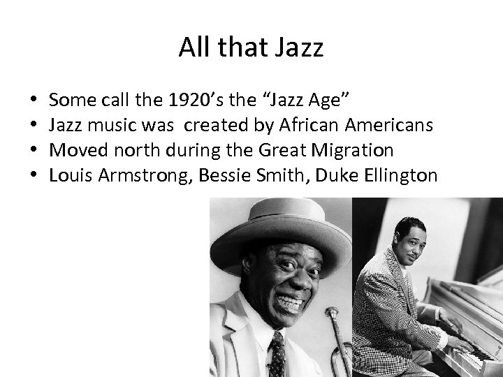 All that Jazz • • Some call the 1920’s the “Jazz Age” Jazz music
