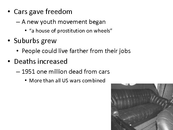  • Cars gave freedom – A new youth movement began • “a house