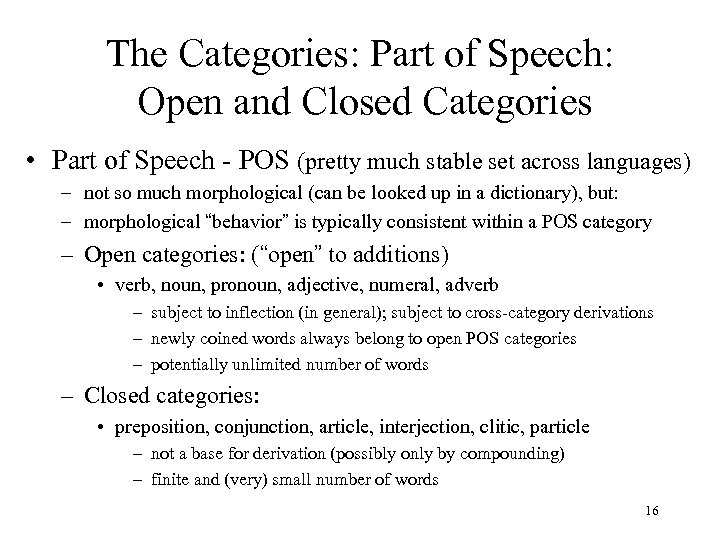 The Categories: Part of Speech: Open and Closed Categories • Part of Speech -