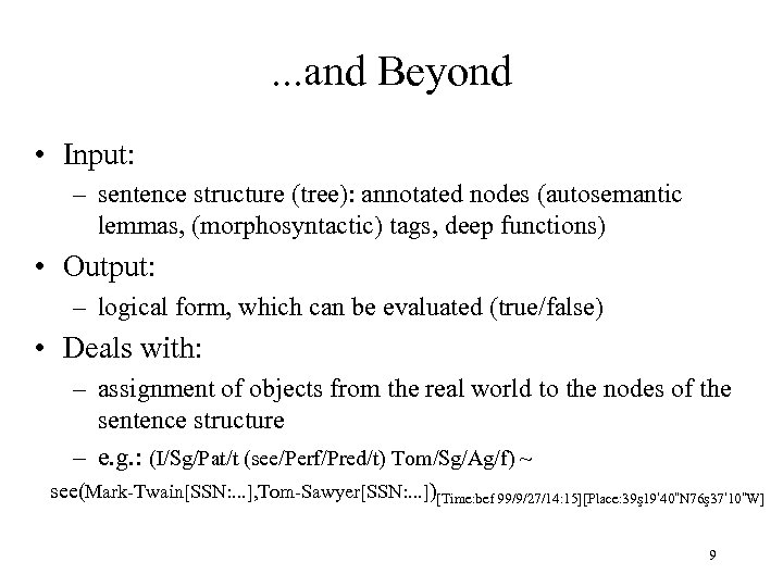 . . . and Beyond • Input: – sentence structure (tree): annotated nodes (autosemantic