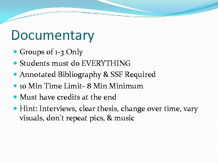Documentary Groups of 1 -3 Only Students must do EVERYTHING Annotated Bibliography & SSF