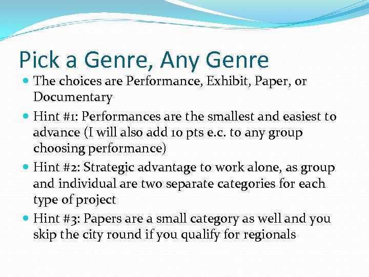 Pick a Genre, Any Genre The choices are Performance, Exhibit, Paper, or Documentary Hint