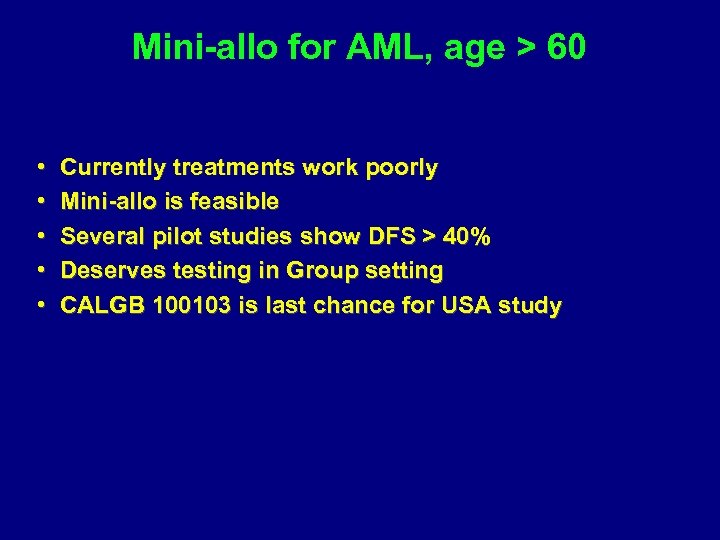 Mini-allo for AML, age > 60 • • • Currently treatments work poorly Mini-allo