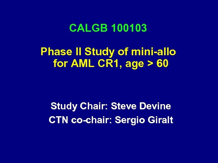 CALGB 100103 Phase II Study of mini-allo for AML CR 1, age > 60