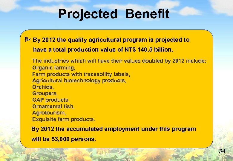 Projected Benefit By 2012 the quality agricultural program is projected to have a total