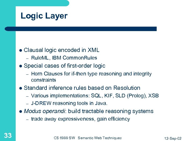 Logic Layer l Clausal logic encoded in XML – l Special cases of first-order