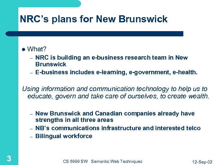 NRC’s plans for New Brunswick l What? – – NRC is building an e-business