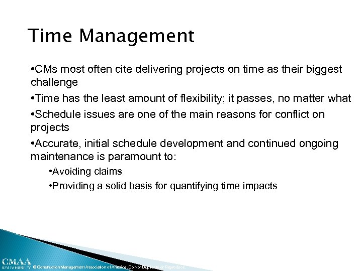 Time Management • CMs most often cite delivering projects on time as their biggest