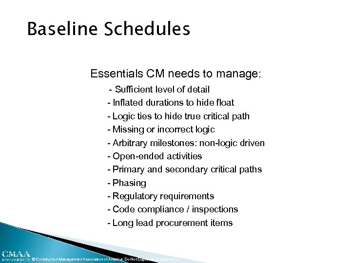 Baseline Schedules Essentials CM needs to manage: - Sufficient level of detail - Inflated