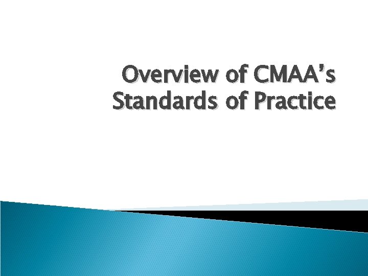 Overview of CMAA’s Standards of Practice 