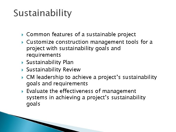 Sustainability Common features of a sustainable project Customize construction management tools for a project