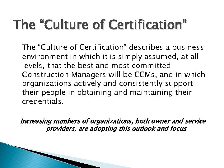 The “Culture of Certification” describes a business environment in which it is simply assumed,