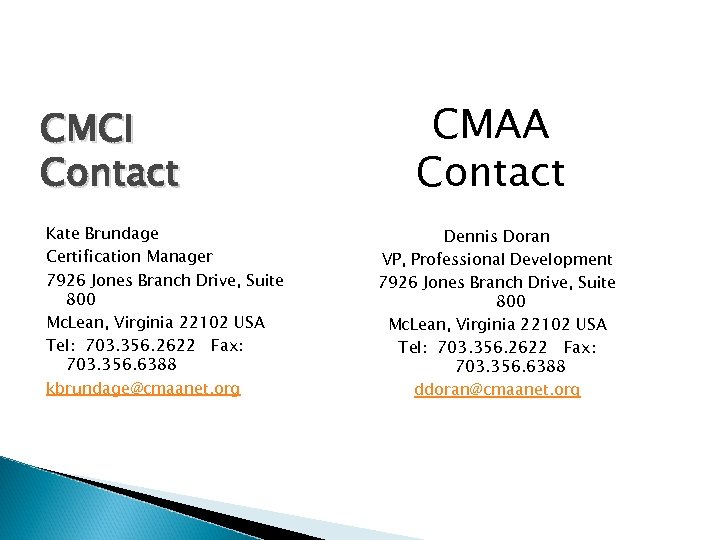 CMCI Contact Kate Brundage Certification Manager 7926 Jones Branch Drive, Suite 800 Mc. Lean,