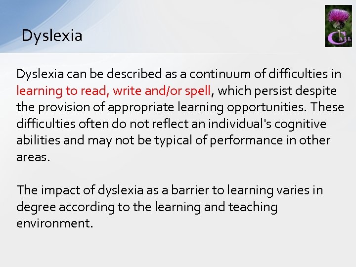 Dyslexia can be described as a continuum of difficulties in learning to read, write