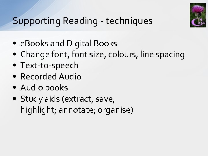 Supporting Reading - techniques • • • e. Books and Digital Books Change font,