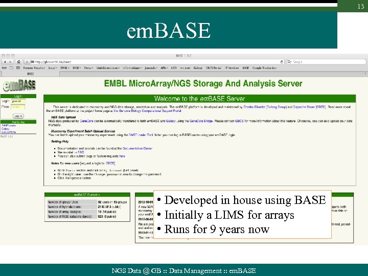 13 em. BASE • Developed in house using BASE • Initially a LIMS for