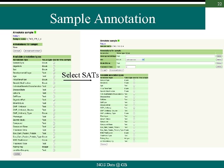 22 Sample Annotation Select SATs NGS Data @ GB 