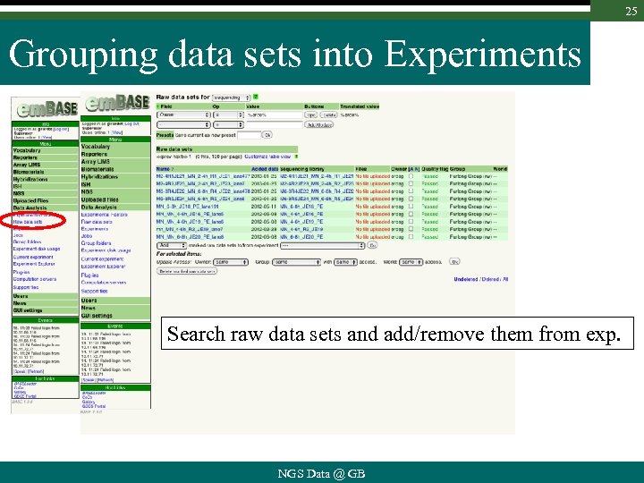 25 Grouping data sets into Experiments Search raw data sets and add/remove them from