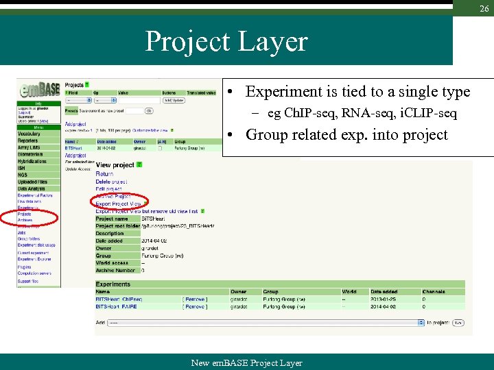 26 Project Layer • Experiment is tied to a single type – eg Ch.