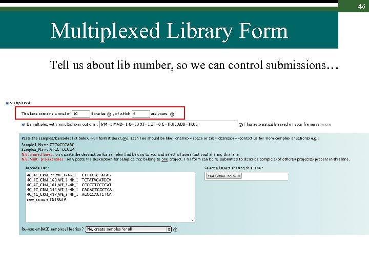 46 Multiplexed Library Form Tell us about lib number, so we can control submissions…