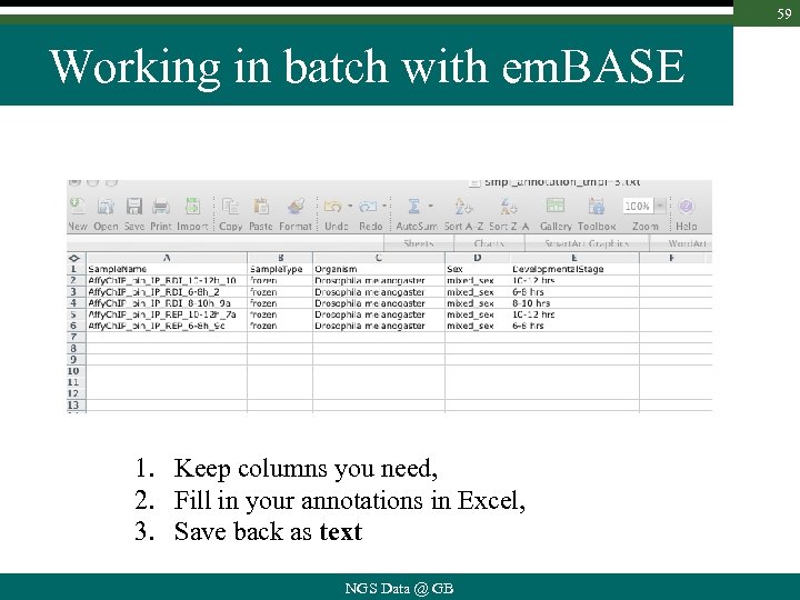 59 Working in batch with em. BASE 1. Keep columns you need, 2. Fill