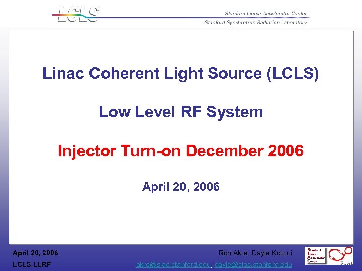 Linac Coherent Light Source (LCLS) Low Level RF System Injector Turn-on December 2006 April