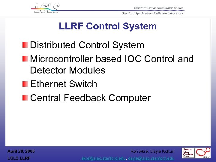 LLRF Control System Distributed Control System Microcontroller based IOC Control and Detector Modules Ethernet