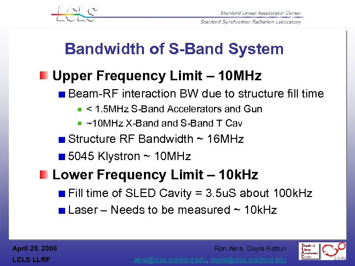 Bandwidth of S-Band System Upper Frequency Limit – 10 MHz Beam-RF interaction BW due